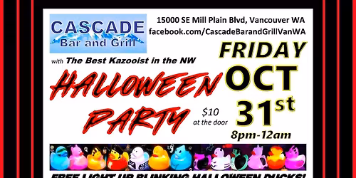 HALLOWEEN PARTY! FREE LIGHT-UP DUCKIES! COSTUME CONTEST! SPOOKY MUSIC Cascade Bar Vanc.WA Fri Oct 31