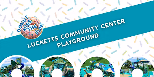 Donut Miss the Fun at the Lucketts Community Center Playground 