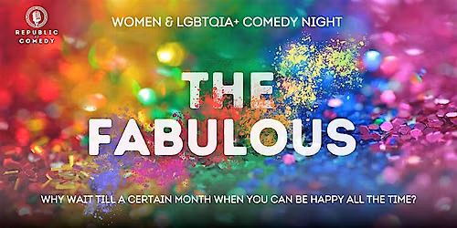 The Fabulous! - women & queer standup comedy