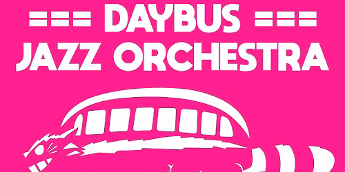 DAYBUS Jazz Orchestra @ Goblin