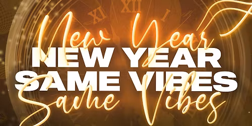 New Year Same Vibes