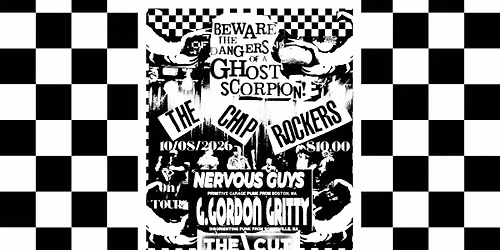 Nervous Guys | G Gordon Gritty | The Chip Rockers | Beware the Dangers of a Ghost Scorpion