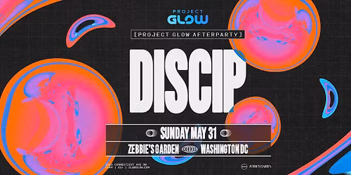 PROJECT GLOW AFTERPARTY: DISCIP