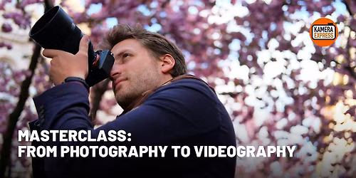 Masterclass: From Photography to Videography