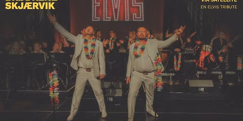 Elvis Tribute - med br\u00f8drene Skj\u00e6rvik