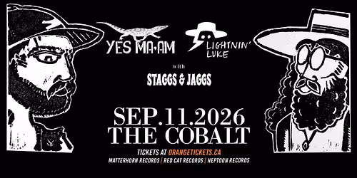 LIGHTNIN' LUKE \/\/ YES MA'AM \/\/ THE STAGGERS & JAGGS. September 11, 2026 @ The Cobalt