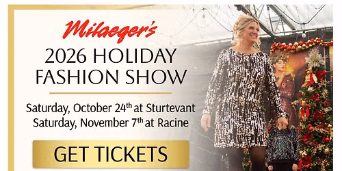 Holiday Fashion Show 2026! Sturtevant 10\/24 and Racine 11\/7