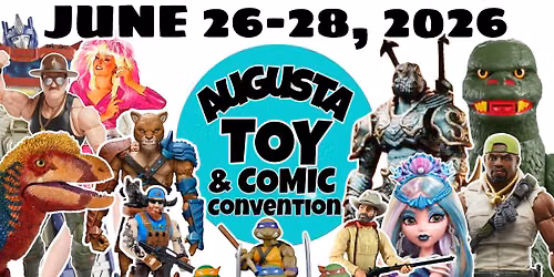 2026 Augusta Toy and Comic Convention
