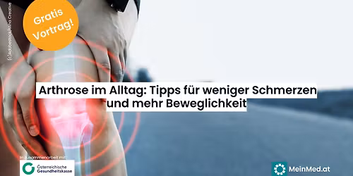 GRATIS VORTRAG: Arthrose im Alltag: Tipps f\u00fcr weniger Schmerzen und mehr Beweglichkeit