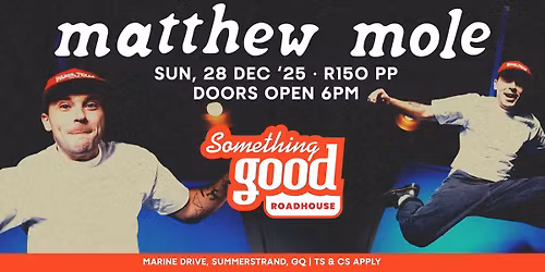 Matthew Mole at Something Good Roadhouse