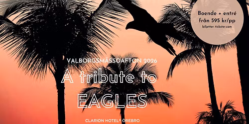 A Tribute to Eagles - Valborgsm\u00e4ssoafton - 30 april.