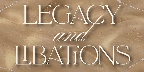 Legacy and Libations: A Fundraiser Cabaret