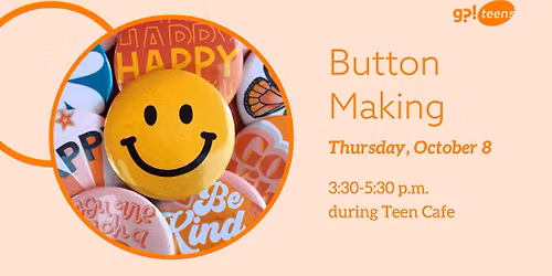 Teen Cafe: Button Making