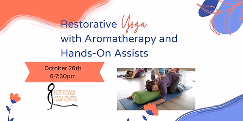 Restorative yoga with hands-on assists and aromatherapy