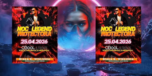 Noc Legend Protectora \u203c\ufe0f C-Bool & FRIENDS \ud83d\udd25 Wi\u0119cej informacji niebawem | 