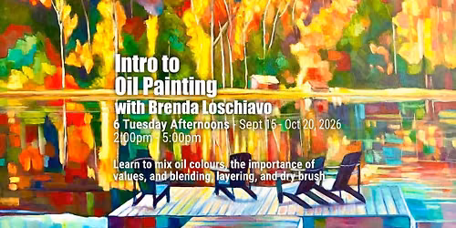 Introduction to Oil Painting with Brenda Loschiavo - 6 Tuesdays: Sept 15 - Oct 20, 2026