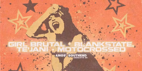 Girl Brutal with blankstate, Tejani and Motorcrossed