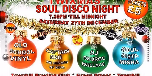 TWIXMAS SOUL DISCO NIGHT - 60s, 70s & 80s Northern Soul, Motown, Funk, Reggae & TSOP