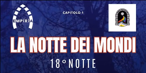 18\u00b0 Notte \u2013 La Notte dei Mondi