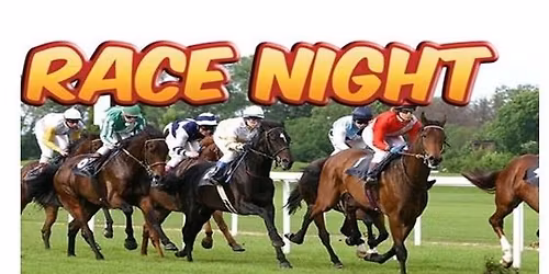 Race Night - 3 tickets left