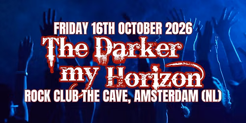 The Darker my Horizon + TBA at Rock Club The Cave, Amsterdam