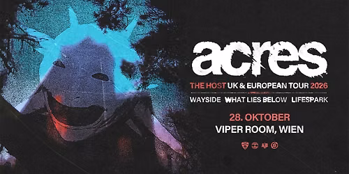 Acres | "The Host" UK\/EU Tour | Wien