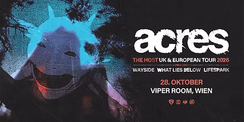 Acres | "The Host" UK\/EU Tour | Wien