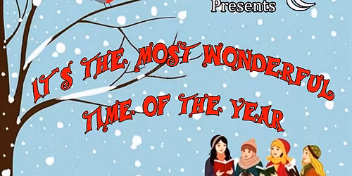 It's the Most Wonderful Time of the Year - Holiday Show