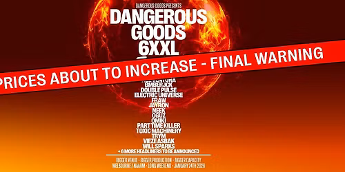 Dangerous Goods 6XXL Festival - Early Access - Save $130 - (ENDING TONIGHT)
