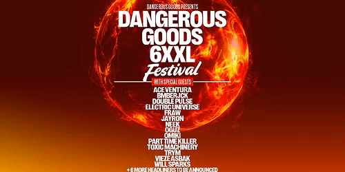 Dangerous Goods 6XXL Festival - Early Access - Save $130 - Long Weekend