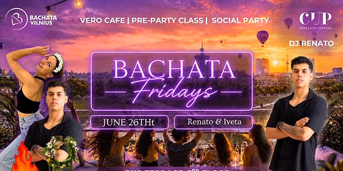 BACHATA FRIDAYS with Renato & Iveta\ud83d\udc9c CUP Terrace\u2600\ufe0f JONIN\u0116S EDITION\ud83c\udf3f