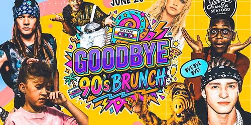 Goodbye 90s Brunch