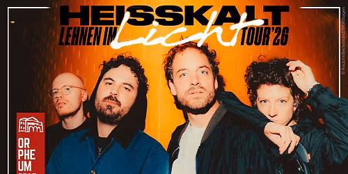 HEISSKALT \u2022 Lehnen im Licht Tour '26 \u2022 Orpheum Extra, Graz