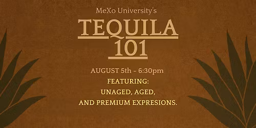 MeXo University 2026: Tequila 101