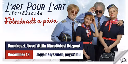 L'art Pour L'art L\u00c9GIT\u00c1RSAS\u00c1G - Felsz\u00e1radt a p\u00e1va - DUNAKESZI