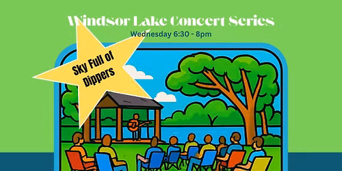 Windsor Lake Concert Series with Sky Full of Dippers