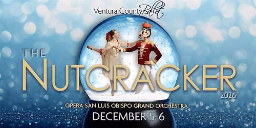 Ventura County Ballet's The NUTCRACKER - Sun, Dec 6 at 2 PM