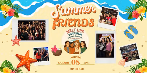 Meet Ups Dublin Girls:  "Summer Friends"
