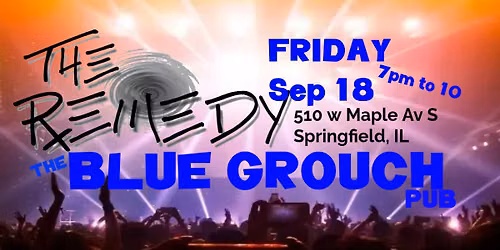 The Remedy rocks The Blue Grouch
