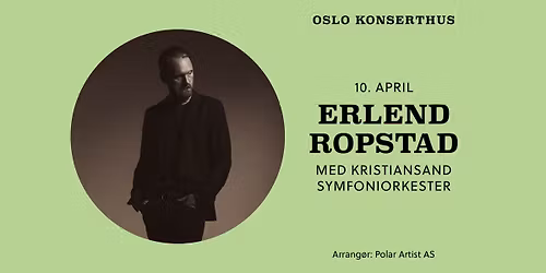 Erlend Ropstad med Kristiansand Symfoniorkester \/\/ Oslo Konserthus