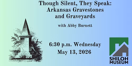 Though Silent They Speak: Arkansas Gravestones and Graveyards