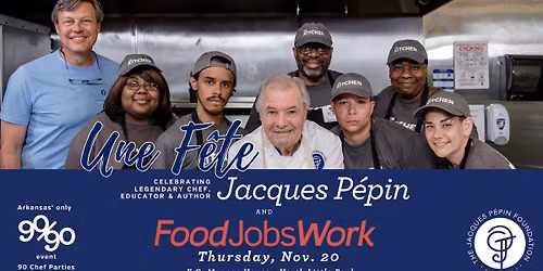 Une F\u00eate Celebrating Jacques P\u00e9pin and Food Jobs Work