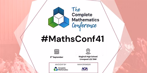 #MathsConf41 - A Complete Mathematics Event