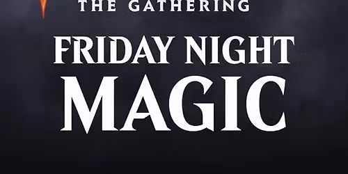 Friday Night Magic and MTG Commander