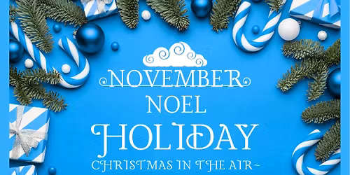 November Noel Holiday Christmas is in the Air