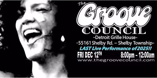 FRI DEC 12th The Groove Council @Detroit Grille House,  Shelby Twp, 8pm - 12am