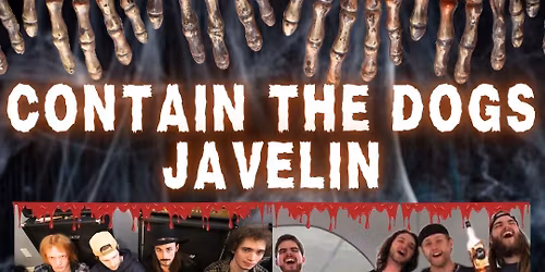 Halloween Party - Contain The Dogs, Javelin