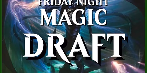 FRIDAY NIGHT MAGIC: DRAFT 
