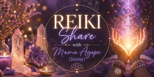 Reiki Share + Practitioner Development Circle with Mama Agape (Jenny)