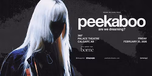 Peekaboo w\/ Special Guest Borne (Calgary)
